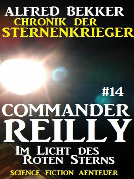 Title details for Commander Reilly #14 by Alfred Bekker - Available